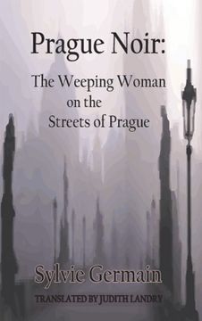 portada Prague Noir: The Weeping Woman on the Streets of Prague (en Inglés)