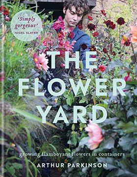 portada The Flower Yard: Growing Flamboyant Flowers in Containers (en Inglés)