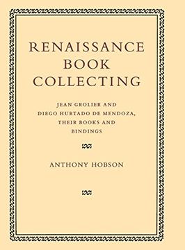 portada renaissance book collecting: jean grolier and diego hurtado de mendoza, their books and bindings (en Inglés)