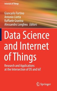 portada Data Science and Internet of Things: Research and Applications at the Intersection of DS and Iot (en Inglés)