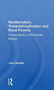 portada Neoliberalism, Transnationalization and Rural Poverty: A Case Study of Michoacan, Mexico (en Inglés)