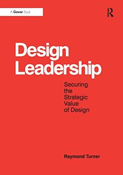 portada Design Leadership: Securing the Strategic Value of Design (in English)