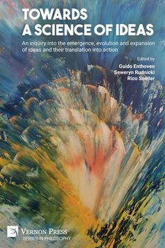 portada Towards a science of ideas: An inquiry into the emergence, evolution and expansion of ideas and their translation into action (in English)