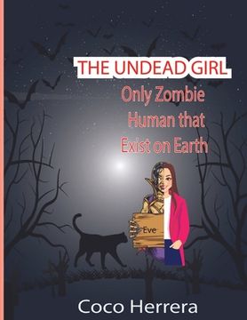 portada The Undead Girl: Only Zombie Human That Exists on Earth (en Inglés)