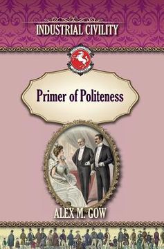 portada The Primer of Politeness: Industrial Civility (en Inglés)
