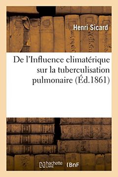 portada De l'Influence climatérique sur la tuberculisation pulmonaire (Sciences)