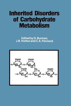 portada Inherited Disorders of Carbohydrate Metabolism: Monograph Based Upon Proceedings of the Sixteenth Symposium of the Society for the Study of Inborn Err (en Inglés)