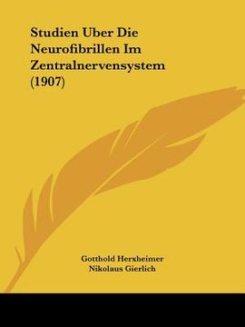 portada Studien Uber Die Neurofibrillen Im Zentralnervensystem (1907) (en Alemán)