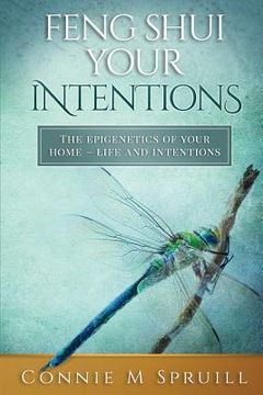 portada Feng Shui Your Intentions: The Epigenetics of your Home - Life and Intentions (in English)