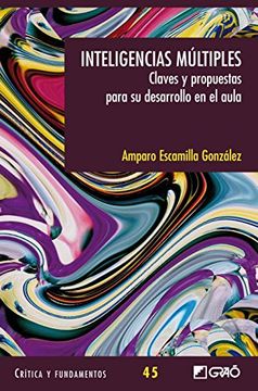 Inteligencias mútiples. Claves y propuestas para el aula. (CRITICA Y FUNDAMENTOS)