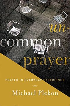 portada Uncommon Prayer: Prayer in Everyday Experience (en Inglés)