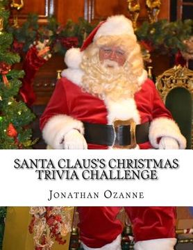 portada Santa Claus's Christmas Trivia Challenge: 100 Questions about the secular and sacred customs of Christmas