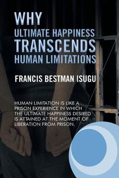 portada Why Ultimate Happiness Transcends Human Limitations (en Inglés)