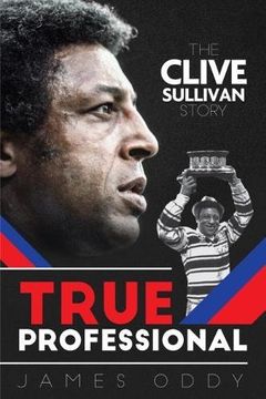 portada True Professional: The Clive Sullivan Story (en Inglés)