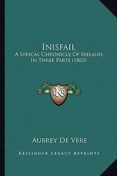 portada inisfail: a lyrical chronicle of ireland, in three parts (1863) (en Inglés)