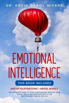 portada Emotional Intelligence: This Book Includes: Master Your Emotions + Mental Models. The Definitive Guide to Stop Overthinking, Improve Your Soci (en Inglés)