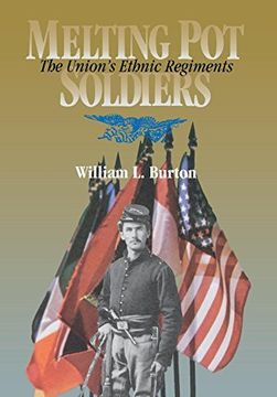 portada Melting pot Soldiers: The Union Ethnic Regiments: The Union's Ethnic Regiments (The North's Civil War) (en Inglés)
