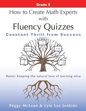portada How to Create Math Experts with Fluency Quizzes Grade 5: Constant Thrill from Success (in English)
