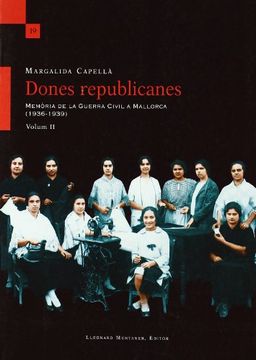 portada DONES REPUBLICANES (VOL II): MEMORIA DE LA GUERRA CIVIL A MALLORCA