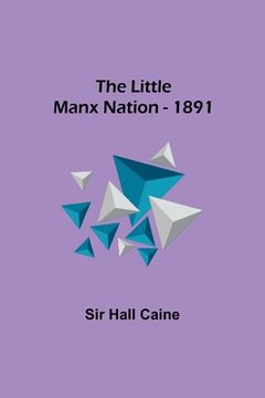 portada The Little Manx Nation - 1891 (en Inglés)