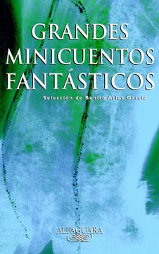 portada Grandes Minicuentos Fantasticos (Fuera Coleccion Alfaguara Adultos) (in Spanish)