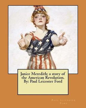 portada Janice Meredith; a story of the American Revolution. By: Paul Leicester Ford