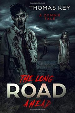 portada The Long Road Ahead: A Zombie Tale (en Inglés)