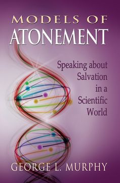 portada Models of Atonement: Speaking about Salvation in a Scientific World (en Inglés)