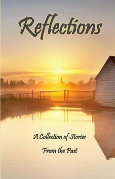 portada Reflections: A Collection of Stories from the Past (en Inglés)