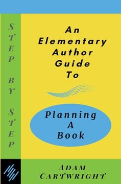 portada An Elementary Author Guide to: Planning A Book (en Inglés)