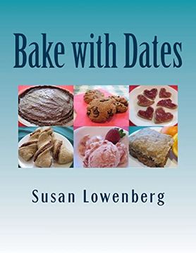portada Bake With Dates: Natural, Healthy, Vegan Recipes Made Without Sugar 
