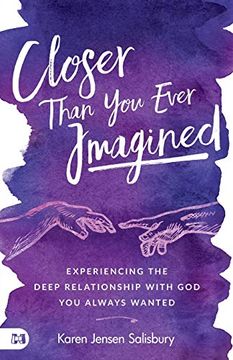 portada Closer Than you Ever Imagined: Experiencing the Deep Relationship With god you Always Wanted (in English)