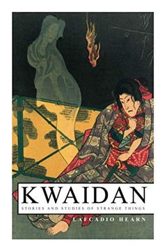portada Kwaidan – Stories and Studies of Strange Things: Kwaidan – Stories and Studies of Strange Things (in English)