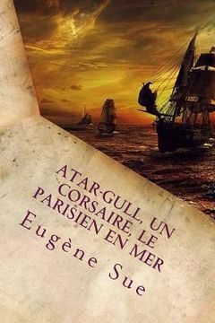 portada Atar-Gull, Un Corsaire, Le Parisien en Mer (French Edition)