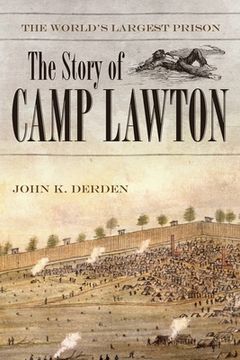 portada The World's Largest Prison: The Story of Camp Lawton (en Inglés)