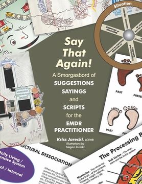 portada Say That Again!: A Smorgasbord of Suggestions, Sayings and Scripts for the Emdr Practitioner