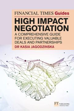 portada The Financial Times Guide to High Impact Negotiation: A Comprehensive Guide for Executing Valuable Deals and Partnerships
