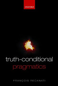 portada Truth-Conditional Pragmatics (en Inglés)