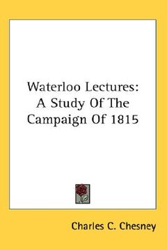 portada waterloo lectures: a study of the campaign of 1815 (en Inglés)