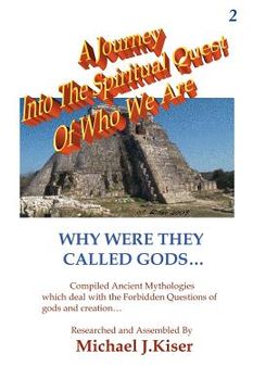 portada a journey into the spiritual quest of who we are - book 2 - why were they called gods? (in English)