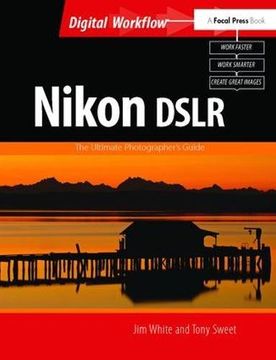 portada Nikon Dslr: The Ultimate Photographer's Guide (en Inglés)