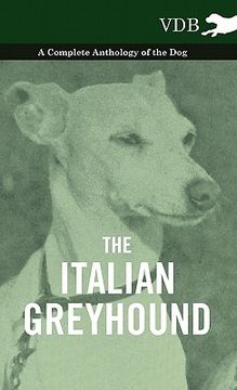 portada the italian greyhound - a complete anthology of the dog (en Inglés)