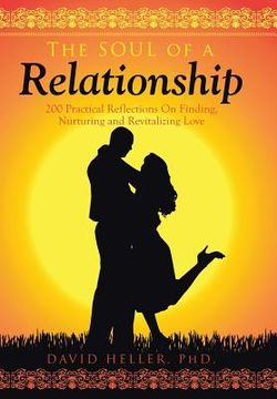 portada The Soul of a Relationship: 200 Practical Reflections on Finding, Nurturing and Revitalizing Love (in English)