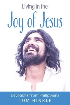 portada Living in the Joy of Jesus: Devotions from Philippians (en Inglés)