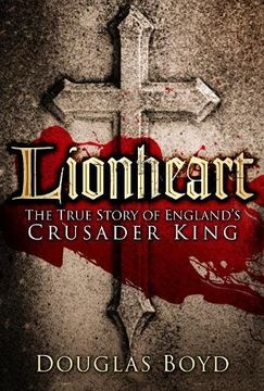 portada Lionheart: The True Story of England's Crusader King (en Inglés)