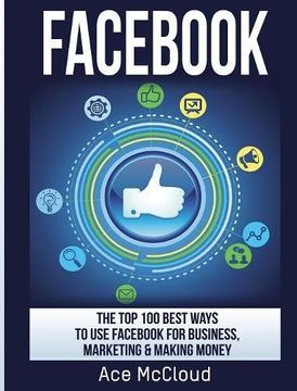 portada Fac: The Top 100 Best Ways To Use Fac For Business, Marketing, Making Money (Social Media Fac Business Online Marketing) (en Inglés)