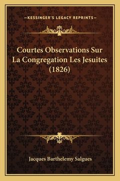 portada Courtes Observations Sur La Congregation Les Jesuites (1826) (en Francés)