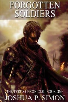 portada Forgotten Soldiers: The Tyrus Chronicle - Book One (en Inglés)