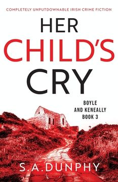 portada Her Child's Cry: Completely unputdownable Irish crime fiction (en Inglés)