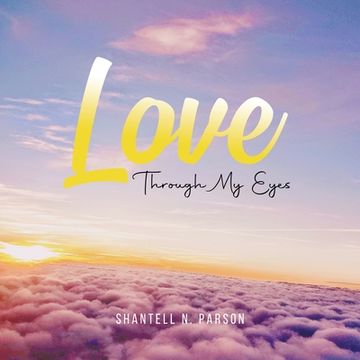 portada Love Through My Eyes (en Inglés)